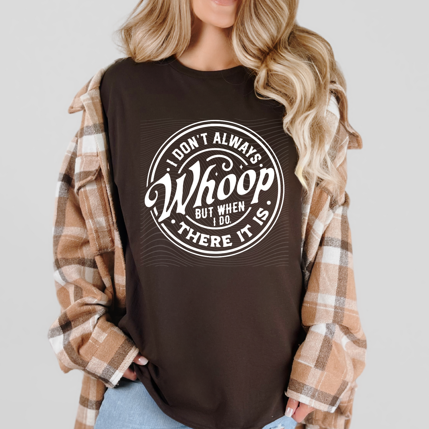 I Don't Always Whoop